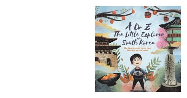 A to Z: The Little Explorer in South Korea 1098357531 Book Cover