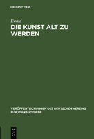 Die Kunst Alt Zu Werden 3486732404 Book Cover