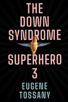 The Down Syndrome Superhero 3 1800745222 Book Cover