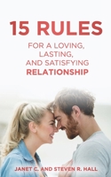 15 Rules for a Loving, Lasting, and Satisfying Relationship 1734372907 Book Cover