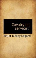 Cavalry on service 1117468151 Book Cover