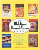 Old-Time Brand-Name Desserts: Recipes, Illustrations, and Advice from the RecipePamphlets of America's Most Trusted Food Makers (Abradale Books) 0810982102 Book Cover