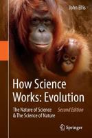 How Science Works: Evolution: The Nature of Science & The Science of Nature 9401777470 Book Cover
