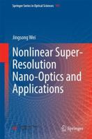 Nonlinear Super-Resolution Nano-Optics and Applications 3662444879 Book Cover