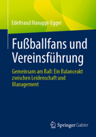 Zwischen Fans und Führung: Managementstrategien im Vereinsfußball: Fans als Mitgestalter – Grundlagen und Maßnahmen (German Edition) 365845525X Book Cover
