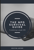 The NPD Survival Guide (Readme before you..) 1695054199 Book Cover