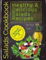 Salads Cookbook: 25 Healthy and Delicious Salads Recipes Fullcollor 1545580596 Book Cover
