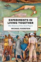 Experiments in Living Together: How Democracy Drives Social Progress 0197784283 Book Cover