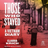 Those Who Stayed: A Vietnam Diary 0813952352 Book Cover
