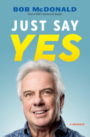 Just Say Yes: A Memoir 1771624205 Book Cover