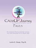 Calmup(r) Journey Pages: Your Keepsafe for Better Days 1452534497 Book Cover