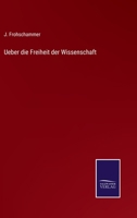 Ueber die Freiheit der Wissenschaft 337508899X Book Cover