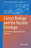 Cancer Biology and the Nuclear Envelope: Recent Advances May Elucidate Past Paradoxes 1489980318 Book Cover