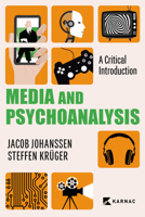 Media and Psychoanalysis 1913494578 Book Cover