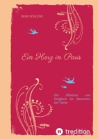 Ein Herz in Paris: Ein Flüstern von Ewigkeit im Rauschen der Seine (German Edition) 3384705068 Book Cover