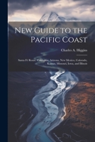 New Guide to the Pacific Coast: Santa Fé Route. California, Arizona, New Mexico, Colorado, Kansas, Missouri, Iowa, and Illinois 1379146283 Book Cover