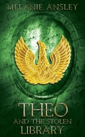 Theo and the Stolen Library: A YA Action Adventure Fantasy 0998089680 Book Cover