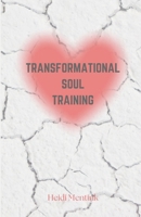 Transformational Soul Training 1300430877 Book Cover