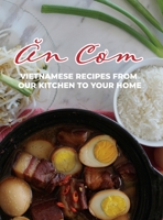 An Com: Vietnamese Recipes From Our Kitchen To Your Home B0BRPKR48Y Book Cover