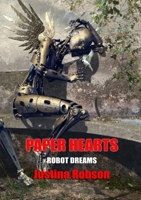 Paper Hearts (Robot Dreams: Newcon Press Novellas Set 7) 1912950537 Book Cover