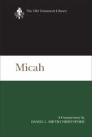 Micah: A Commentary (Old Testament Library) 0664208177 Book Cover