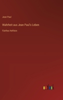 Wahrheit aus Jean Paul's Leben: Fünftes Heftlein 3385102006 Book Cover