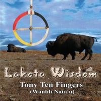 Lakota Wisdom - Author Signed Edition 1503062465 Book Cover