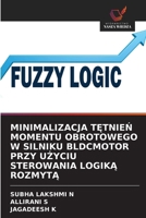 Minimalizacja TĘtnieŃ Momentu Obrotowego W Silniku Bldcmotor Przy UŻyciu Sterowania LogikĄ RozmytĄ 6209412491 Book Cover