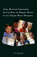 Using American Community Survey Data to Expand Access to the School Meals Programs 0309257204 Book Cover