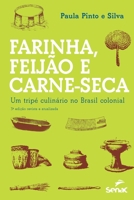 Farinha, Feijão e Carne-seca: Um Tripé Culinário no Brasil Colonial 6555365188 Book Cover