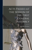 Acts Passed at the ... Session of the First General Assembly of the Alabama Territory - Primary Source Edition 1018222189 Book Cover