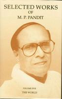 Selected Works of M.P. Pandit Vol. 5: The World 8175090057 Book Cover