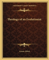 The theology of an evolutionist 1017884730 Book Cover