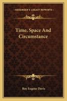 Time, space, and circumstance 1162917792 Book Cover