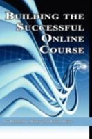 Building the Successful Online Course (PB) 1593119321 Book Cover