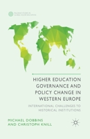 Higher Education Governance and Policy Change in Western Europe: International Challenges to Historical Institutions 1349485985 Book Cover