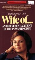 Wife of...: An Irreverent Account of Life In Washington (Goodread Biographies) 0874917972 Book Cover