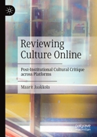 Reviewing Culture Online: Post-Institutional Cultural Critique across Platforms 3030848507 Book Cover
