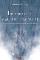 Ingannatori, malefici e sapienti: Storie vere di uomini e donne durante la caccia alle streghe B0BJYJNPQK Book Cover