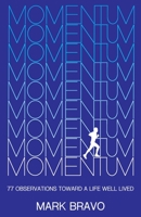 Momentum: 77 Observations Toward a Life Well Lived 1633020940 Book Cover