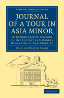 Journal of a Tour in Asia Minor, with Comparative Remarks on the Ancient and Modern Geography of that Country 1017610894 Book Cover