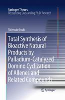 Total Synthesis of Bioactive Natural Products by Palladium-Catalyzed Domino Cyclization of Allenes and Related Compounds 4431540423 Book Cover