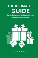 The Ultimate Guide: Buying, Redeeming, and Maximizing the Value of Digital Gift Card B0FS28V2MQ Book Cover