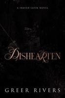 Dishearten: A Dark Ballet Reimagining (Frayed Satin Series) B0H76SPFFX Book Cover