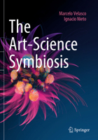 The Art-Science Symbiosis 3031474066 Book Cover