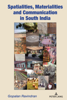 Spatialities, Materialities and Communication in South India 1433192306 Book Cover