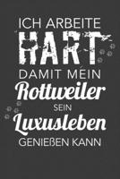 Ich arbeite hart, damit mein Rottweiler sein Luxusleben genießen kann: ? Kalender 2020 a5 | 1 Woche 2 Seiten | inkl. Monatsübersicht mit Feiertage | Rottweiler (German Edition) 1655236377 Book Cover