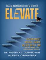 ELEVATE: Success Workbook for College Students 1732265976 Book Cover