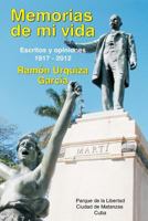 Memorias de Mi Vida. Escritos Y Opiniones: 1917-2012 1481169629 Book Cover