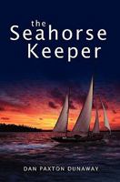 The Seahorse Keeper 1439249873 Book Cover